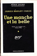 James Hadley CHASE  Une Manche Et La Belle Série Noire N°187 (1963) - Série Noire