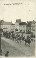 CAMPAGNE DE 1914 , POPERINGHE , Cuirassiers Français Sur La Grand' Place , 1915 , µ, - Poperinge