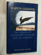 Von Einem, Der Verzweifelt Versucht, Sich Zu Verlieben : Erzählungen. - Andere & Zonder Classificatie