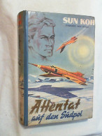 Attentat Auf Den Südpol : Abenteuer-Roman. - Other & Unclassified
