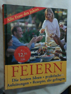 Feiern : Die Besten Ideen - Praktische Anleitungen - Rezepte, Die Gelingen ; [alle Feste Des Jahres]. - Comidas & Bebidas