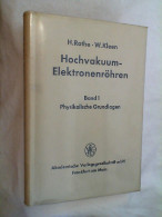 Hochvakuum-Elektronenröhren; Teil: Bd. 1., Physikalische Grundlagen - Sonstige & Ohne Zuordnung