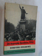 Die Ungarische Revolution 1956 : Ost-westl. Presseschau. - 4. Neuzeit (1789-1914)