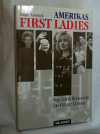 Amerikas First Ladies : Von Edith Roosevelt Bis Hillary Clinton. - Politique Contemporaine