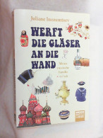 Werft Die Gläser An Die Wand : Meine Russische Familie Und Ich. - Biografía & Memorias