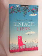 Einfach. Liebe : Roman. - Unterhaltungsliteratur