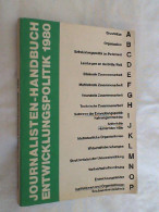 Journalisten Handbuch Entwicklungspolitik 1980 - Politica Contemporanea