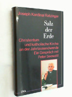 Salz Der Erde : Christentum Und Katholische Kirche An Der Jahrtausendwende ; Ein Gespräch Mit Peter Seewald. - Autres & Non Classés