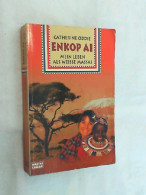 Enkop Ai (mein Land) : Mein Leben Als Weisse Massai. - Biografieën & Memoires