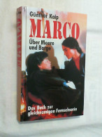 Marco : über Meere Und Berge ; [das Buch Zur Gleichnamigen Fernsehserie]. - Teatro & Sceneggiatura