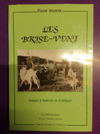 LES BRISE VENT / PIERRE VEYRENC / Visages D'Ardèche Et D'ailleurs - Rhône-Alpes