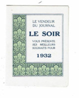 Petit Calendrier Publicitaire 1932 Le Vendeur Du JOURNAL LE SOIR - Petit Format : 1921-40