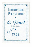Petit Calendrier Publicitaire 1952 Imprimerie Papeterie L PINEL Rue Servan - Petit Format : 1941-60