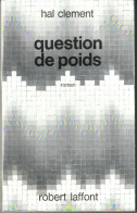 AILLEURS ET DEMAIN " QUESTION DE POIDS " HAL CLEMENT DE 1971 AVEC 270 PAGES ROBERT-LAFFONT - Robert Laffont