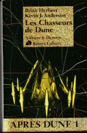 AILLEURS ET DEMAIN " LES CHASSEURS DE DUNE "  HERBERT/ANDERSON  DE 2007 AVEC 538 PAGES ROBERT-LAFFONT (2) - Robert Laffont