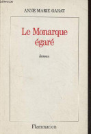 Le Monarque égaré - Roman - Dédicace De L'auteur. - Garat Anne-Marie - 1989 - Livres Dédicacés