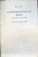 Le Dernier Voyage De Benjy (juillet 1990-novembre 1990) - Dédicace De L'auteur. - Audinet Eric - 1993 - Livres Dédicacés