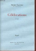 Célébrations - Essais - Dédicace De L'auteur. - Tournier Michel - 1999 - Livres Dédicacés