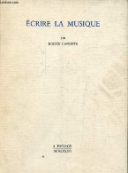 Ecrire La Musique. - Laporte Roger - 1986 - Muziek