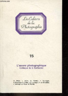 Les Cahiers De La Photographie N°15 2e Trim.1985- L'oeuvre Photographique Colloque De La Sorbonne - Introduction Au Coll - Photographie