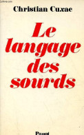 Le Langage Des Sourds - Collection " Langages Et Sociétés ". - Cuxac Christian - 1983 - Non Classés