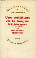 Une Politique De La Langue - La Révolution Française Et Les Patois - Collection Bibliothèque Des Histoires. - De Certeau - Non Classés