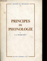 Principes De Phonologie - Collection Tradition De L'humanisme VII. - N.S.Troubetzkoy - 1970 - Non Classés