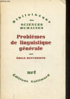 Problèmes De Linguistique Générale - Tome 1 + Tome 2 (2 Volumes) - Collection Bibliothèque Des Sciences Humaines. - Benv - Non Classés