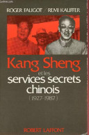 Kang Sheng Et Les Services Secrets Chinois (1927-1987) - Collection " Notre époque ". - Faligot Roger & Kauffer Remi - 1 - Français