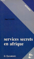 Services Secrets En Afrique - Collection " Actuels ". - Faligot Roger - 1982 - Frans