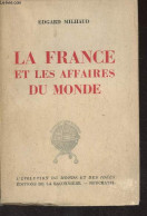 La France Et Les Affaires Du Monde - "L'évolution Du Monde Et Des Idées" - Milhaud Edgard - 1945 - Unclassified