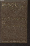 Cités Mortes Et Lieux Maudits - Eydoux Henri-Paul - 1969 - Archeology