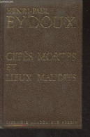 Cités Mortes Et Lieux Maudits - Eydoux Henri-Paul - 1969 - Arqueología