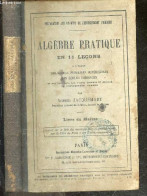 Algebre Pratique En 15 Lecons A L'usage Primaires Superieures Des Ecoles Normales Et Des Candidats Aux Divers Examens Et - Non Classés