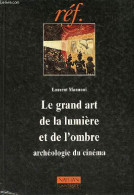 Le Grand Art De La Lumière Et De L'ombre - Archéologie Du Cinéma - Collection " Réf. ". - Mannoni Laurent - 1994 - Cinéma / TV