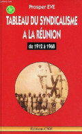 Tableau Du Syndicalisme à La Réunion De 1912 à 1968. - Eve Prosper - 1991 - Outre-Mer