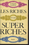 Les Riches Et Les Super Riches (Une étude Sur La Puissance De L'argent à Notre époque) - Lundberg Ferdinand - 1969 - Autres & Non Classés