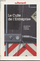 Autrement - N°100 Sept. 1988 - Le Culte De L'entreprise, Mutations, Valeurs, Culture - Attention Aux "déçus" De L'entrep - Contabilità/Gestione
