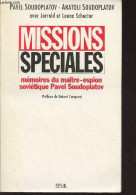 Missions Spéciales, Mémoires Du Maître-espion Soviétique Pavel Soudoplatov - Soudoplatov Pavel Et Anatoli Et Collectif - - Français