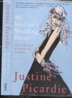 My Mother's Wedding Dress - The Life And Afterlife Of Clothes - Picardie Justine - 2006 - Linguistique