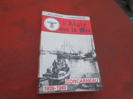 L'Aigle Sur La Mer   2 Eme Guerre Mondiale    Concarneau  1939 -  1945 - Francese