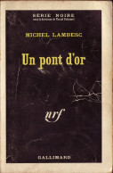 Michel LAMBESC Un Pont D’or Série Noire N°781 (EO, 1963) - Série Noire