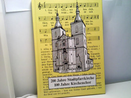 200 Jahre Stadtpfarrkirche - 100 Jahre Kirchenchor. - Musique