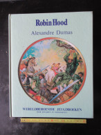 WERELDBEROEMDE JEUGDBOEKEN - ROBIN HOOD - ALEXANDRE DUMAS - HARDCOVER - IN GOEDE STAAT - Kids