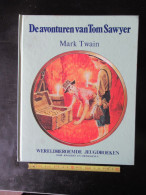 WERELDBEROEMDE JEUGDBOEKEN - DE AVONTUREN VAN TOM SAWYER MARK TWAIN  - HARDCOVER - IN GOEDE STAAT - Juniors