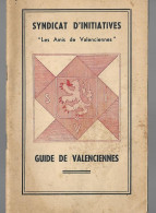 Guide De Valenciennes Syndicat D’Initiative  « Les Amis Du Valenciennois » BR BE Année 1951 - Picardie - Nord-Pas-de-Calais