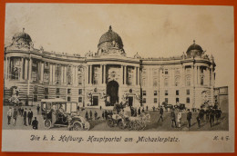 WIEN, DIE K.K. HOFBURG. HAUPTPORTAL AM MICHAELERPLATZ - Wien Mitte