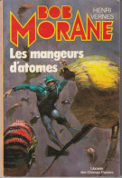 BOB MORANE N° 13 " LES MANGEURS D'ATOMES " LIBRAIRIE DES CHAMPS-ELYSEES - Adventure