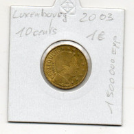 LUXEMBOURG    10 C      2003   1 500 000   Exp     Etat : Voir Scan - Luxemburg