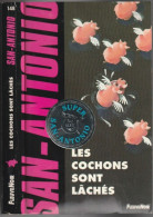 SAN-ANTONIO N° 148 " LES COCHONS SONT LACHES " FLEUVE-NOIR DE 1991 - San Antonio